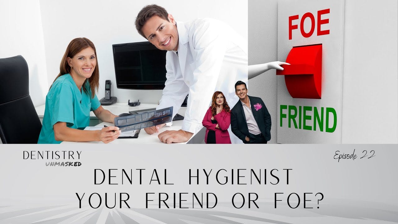 Dental hygienist: A dentist's friend or foe? with Andrew Johnston, RDH, and Misty Mattingly, RDH