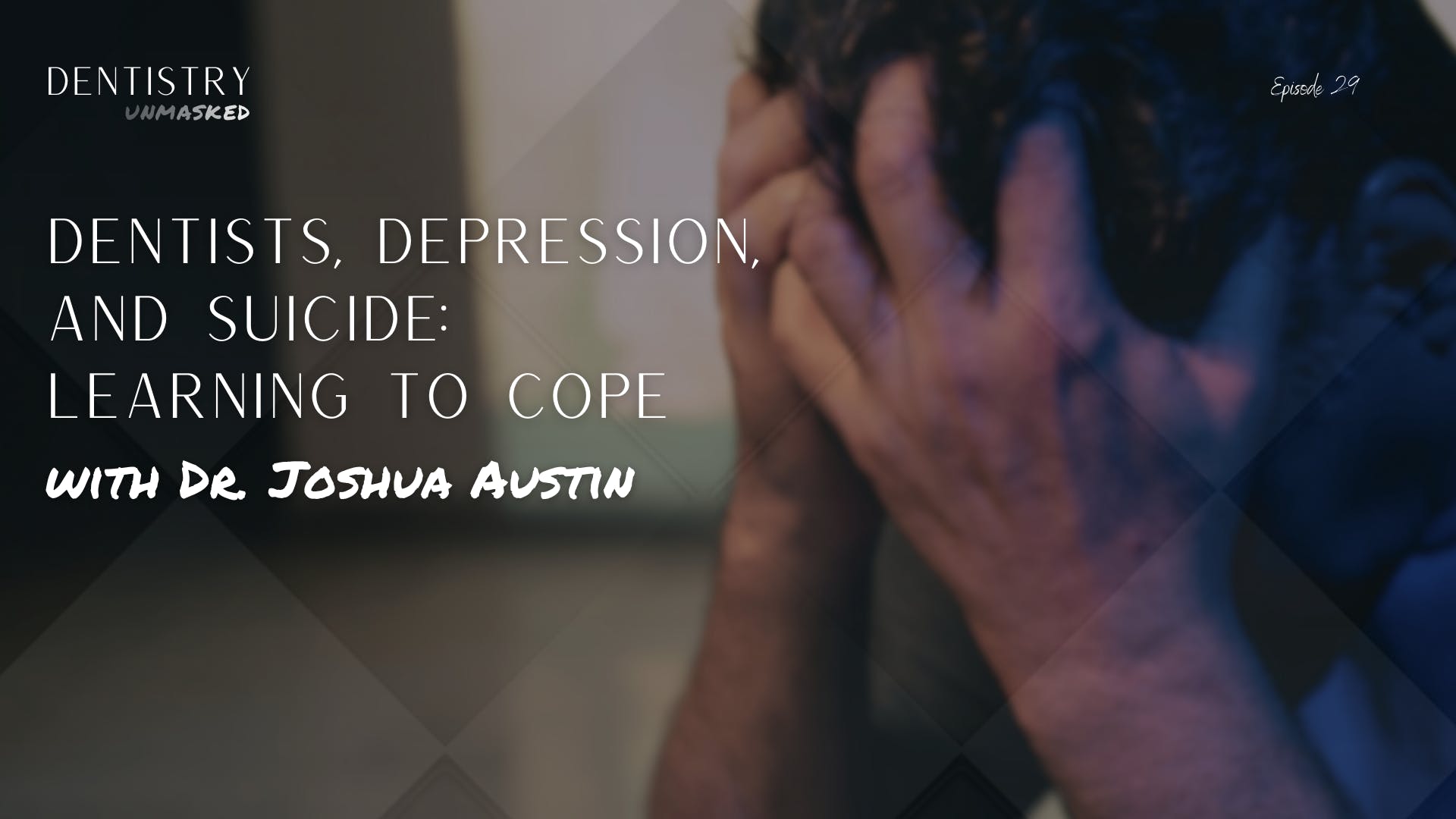 Dentists, depression, and suicide: Dentistry Unmasked