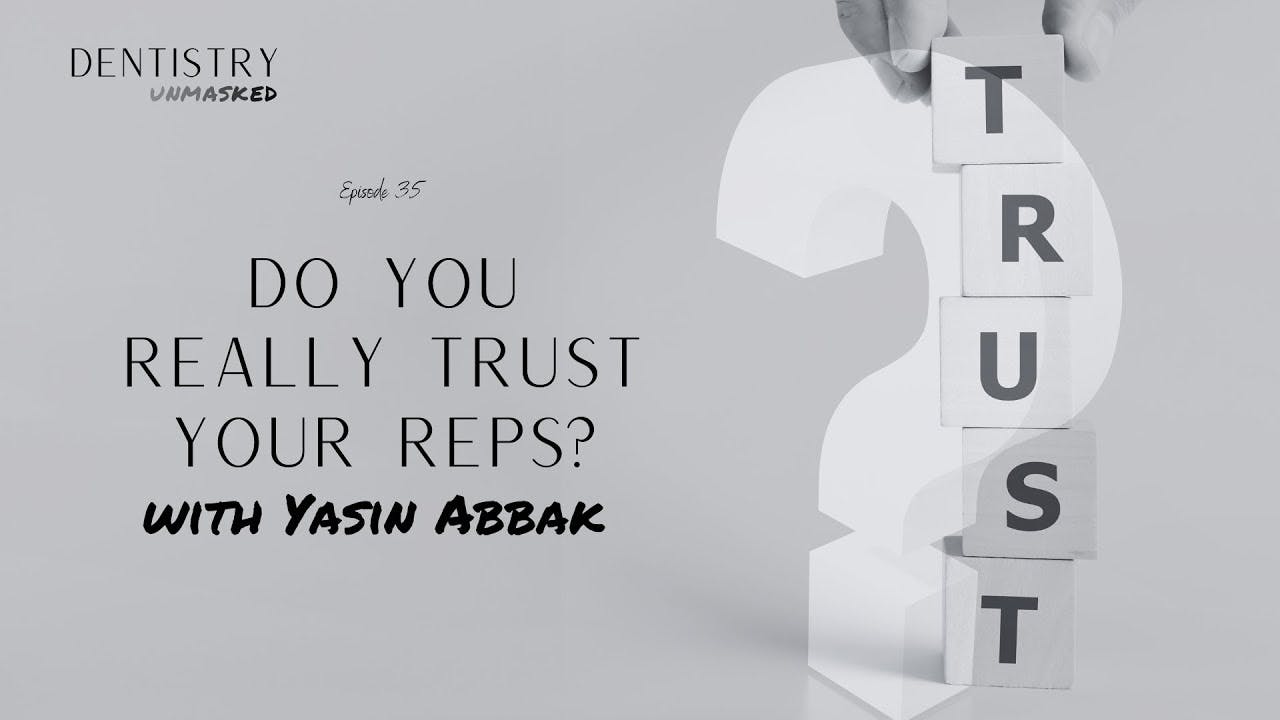 Do you really trust your reps? With Yasin Abbak