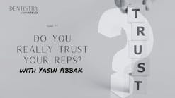 Do you really trust your reps? With Yasin Abbak