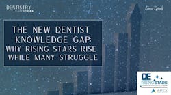 Why some new dentists rise, and some struggle Why some new dentists rise, and some struggle