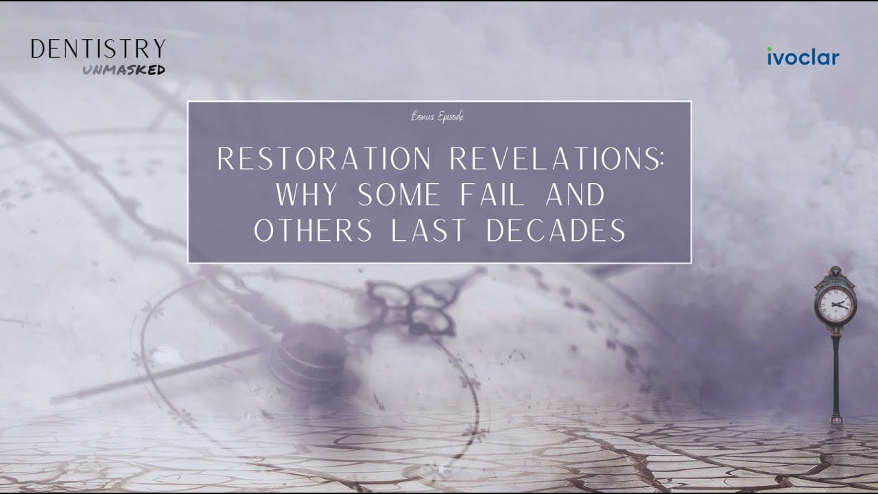 Restoration revelations: Why some fail and others last decades with Dr