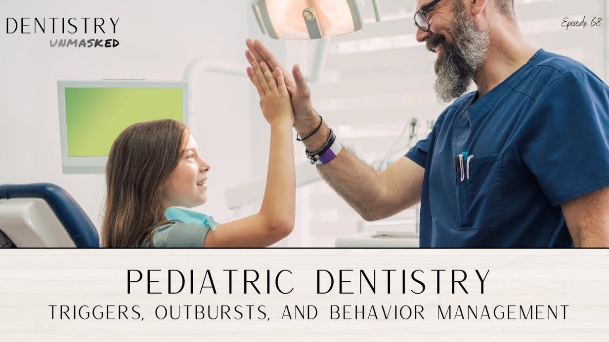 Pediatric dentistry: triggers, outbursts, and behavior management