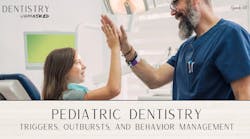 Pediatric dentistry: triggers, outbursts, and behavior management Pediatric dentistry: triggers, outbursts, and behavior management