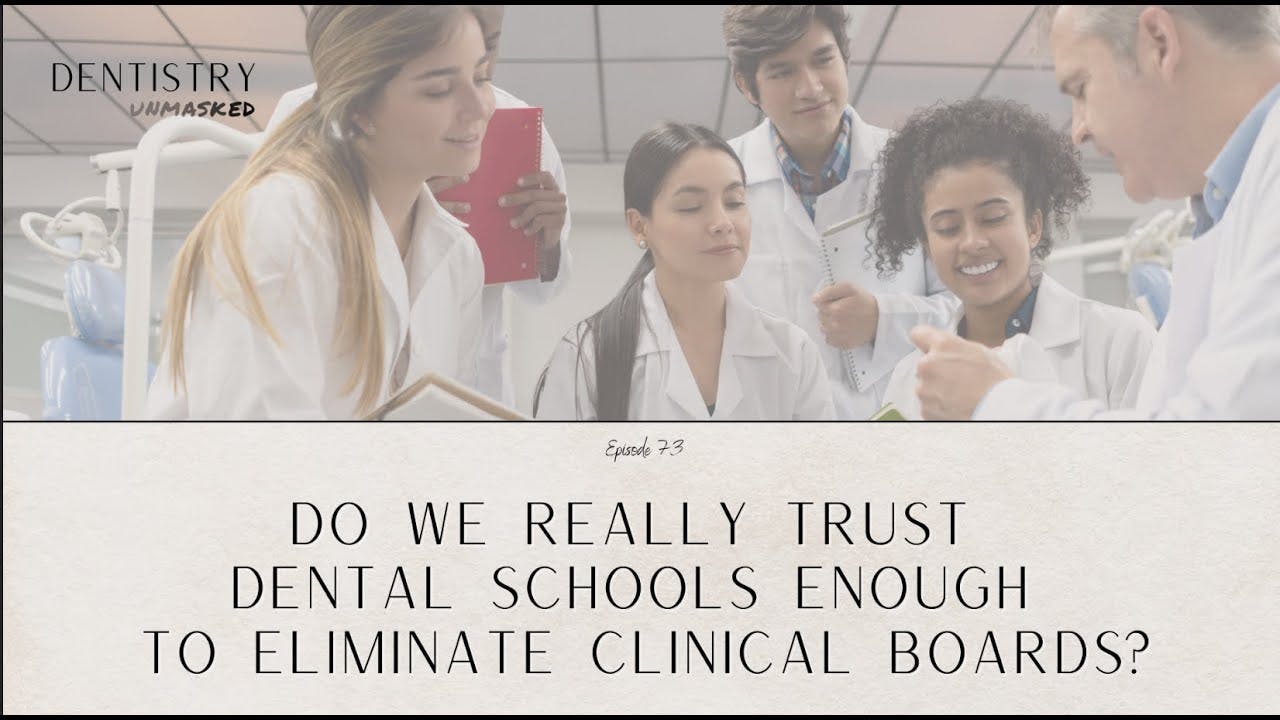 Do we trust dental schools enough to eliminate clinical boards? With Matt Shafer and Sheli Cobler