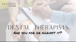 Dental therapists: Are you for it or against it? with Frank Catalanotto Dental therapists: Are you for it or against it? with Frank Catalanotto
