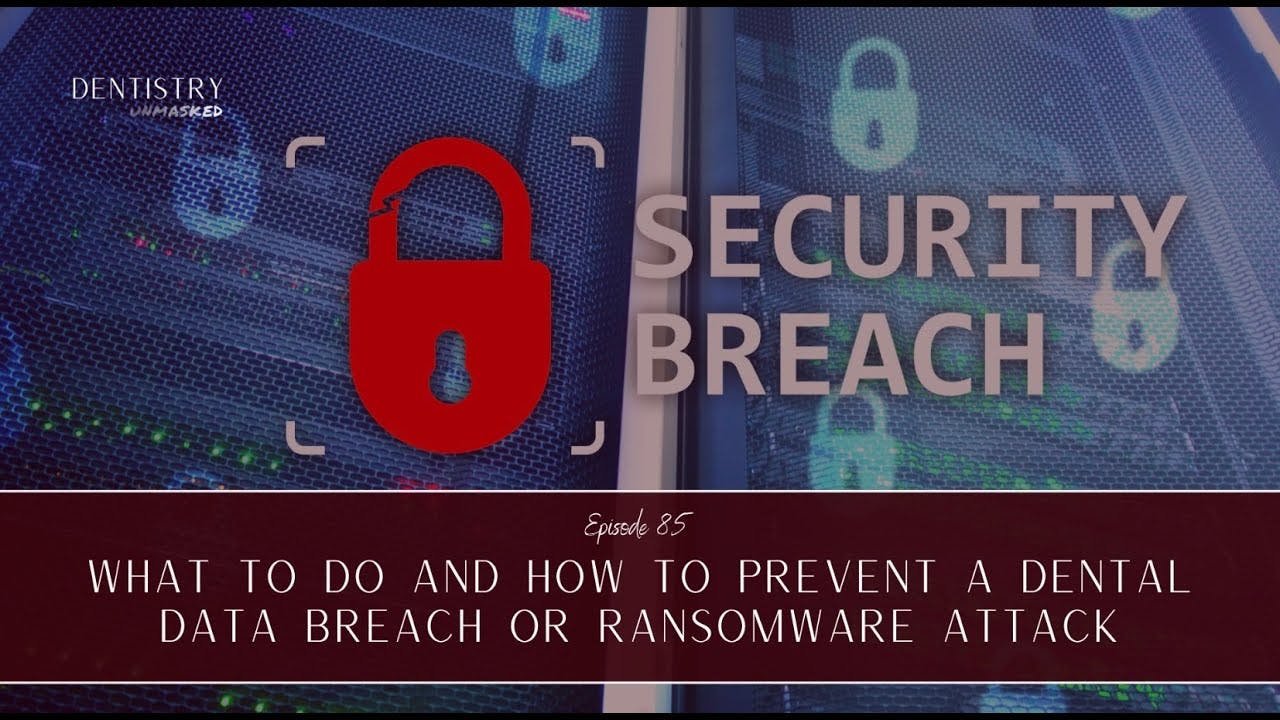 What to do and how to prevent a dental data breach or ransomware attack with Dr