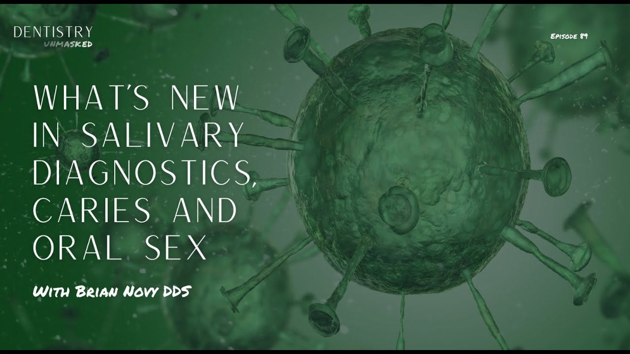 What's new in salivary diagnostics, caries, and oral sex (with Dr