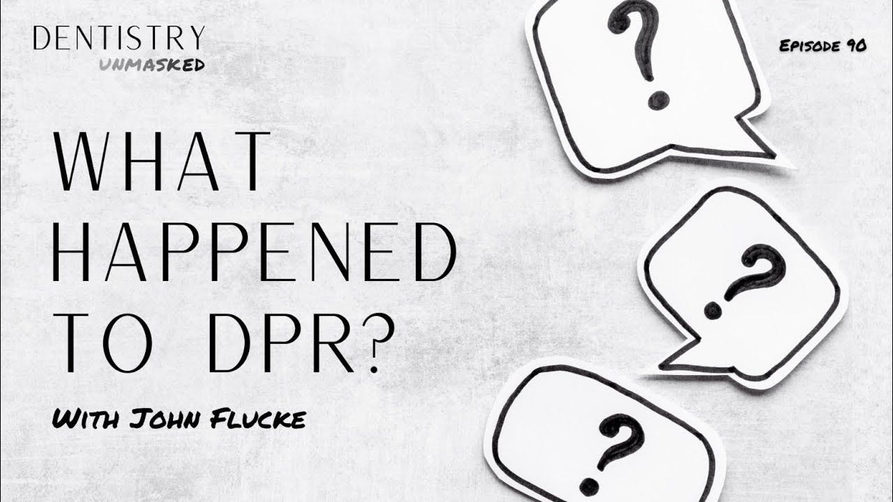 What happened to Dental Products Report (DPR)? with John Flucke