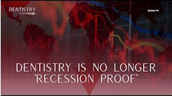 Dentistry is no longer 'recession proof' with Dr Dentistry is no longer 'recession proof' with Dr