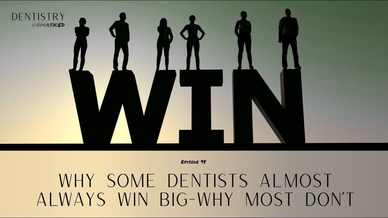Why some dentists almost always win big&mdash;why most don't