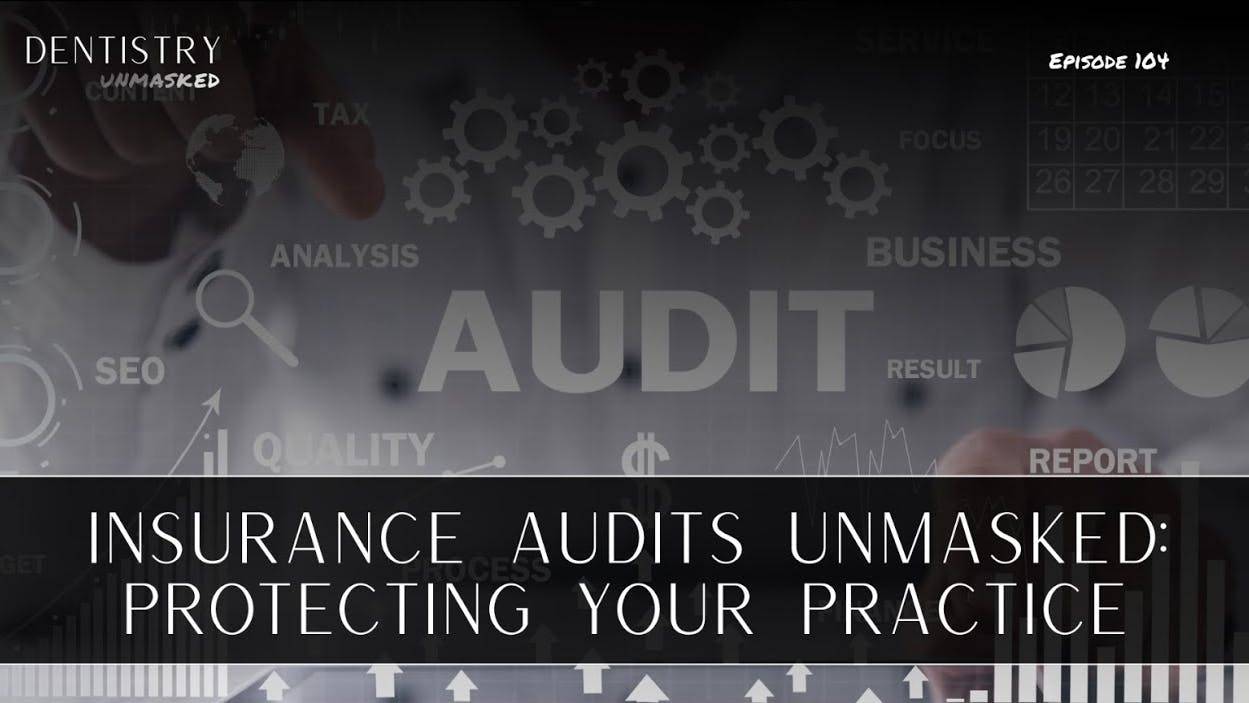 Insurance audits unmasked: Protecting your practice with Justin Withrow